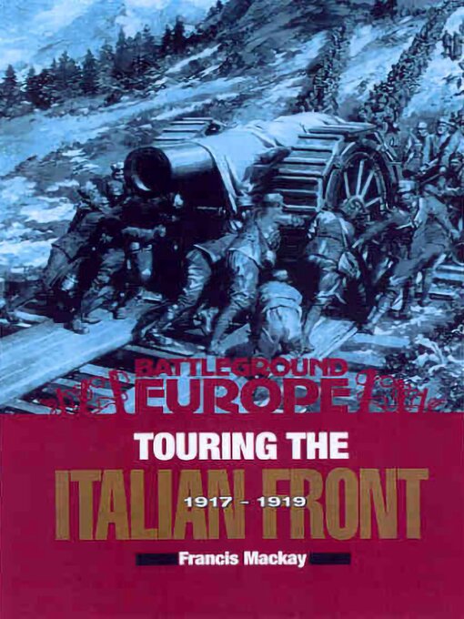 Title details for Touring the Italian Front, 1917–1919 by Francis Mackay - Wait list